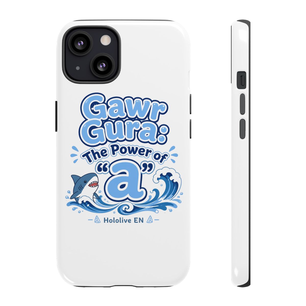 Hololive EN "Gawr Gura: The Power of " Phone Case
