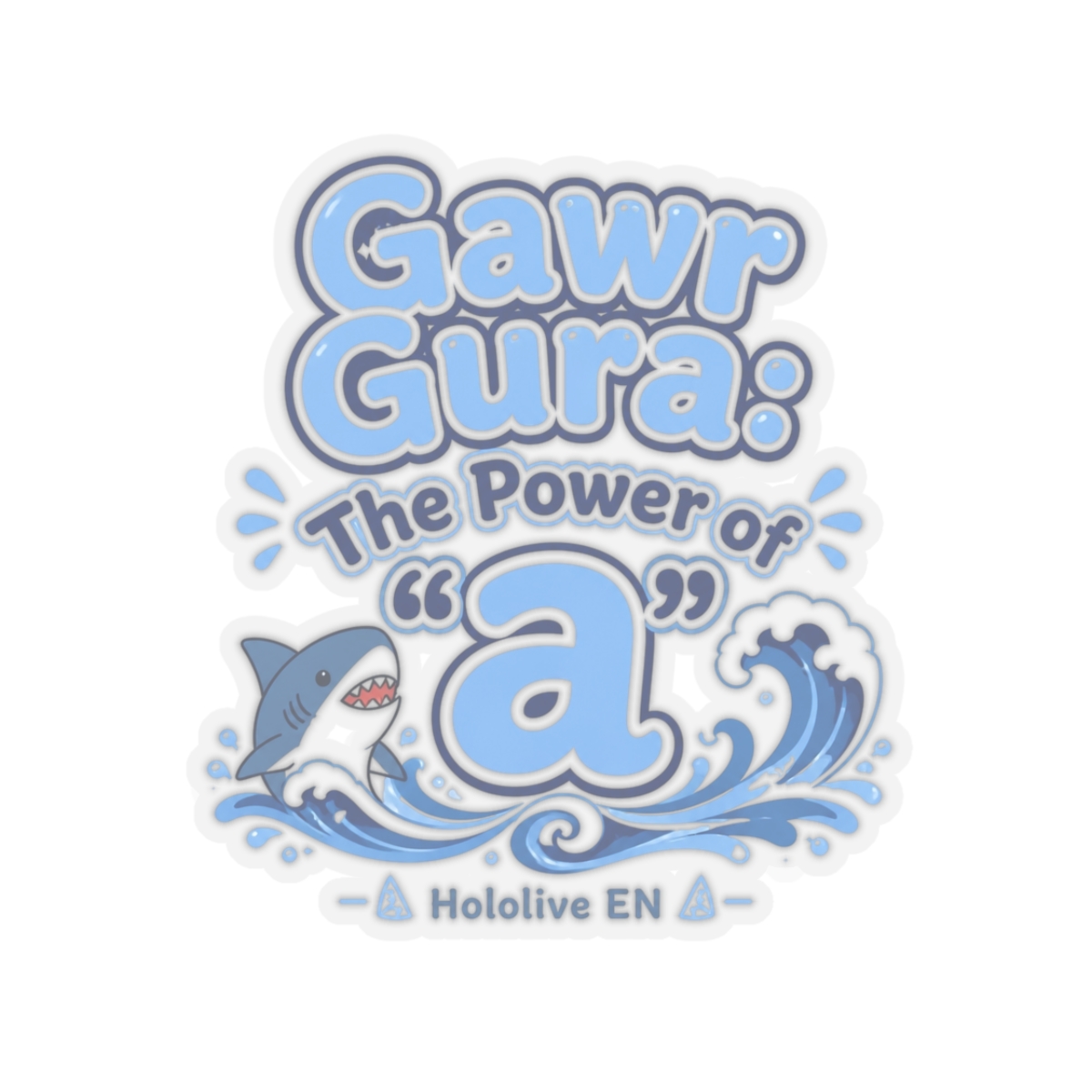 Hololive EN "Gawr Gura: The Power of " Sticker - alternate angle 2, merchandise